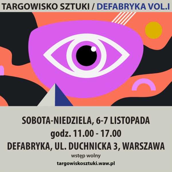 Targowisko Sztuki / Defabryka vol. I 