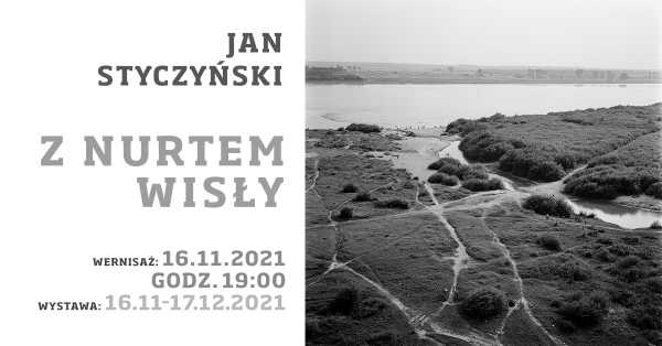 Wystawa fotograficzna "Z nurtem Wisły" Jan Styczyński