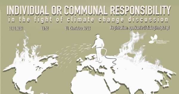 INDIVIDUAL OR COMMUNAL RESPONSIBILITY IN THE FIGHT OF CLIMATE CHANGE DISCUSSION