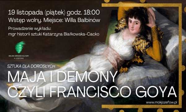 Sztuka dla dorosłych / Maja i demony, czyli Francisco Goya
