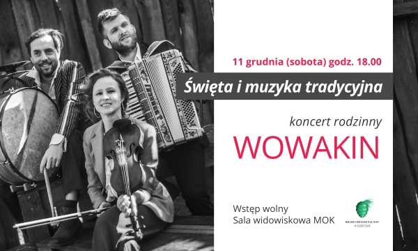 Święta i muzyka tradycyjna – WoWaKin/koncert rodzinny