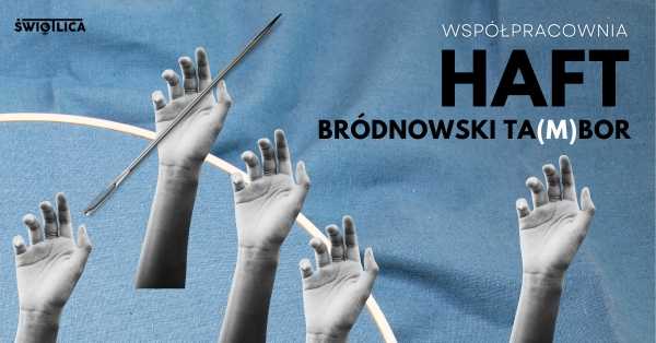 Współpracownia | Haft | Bródnowski ta(m)bor