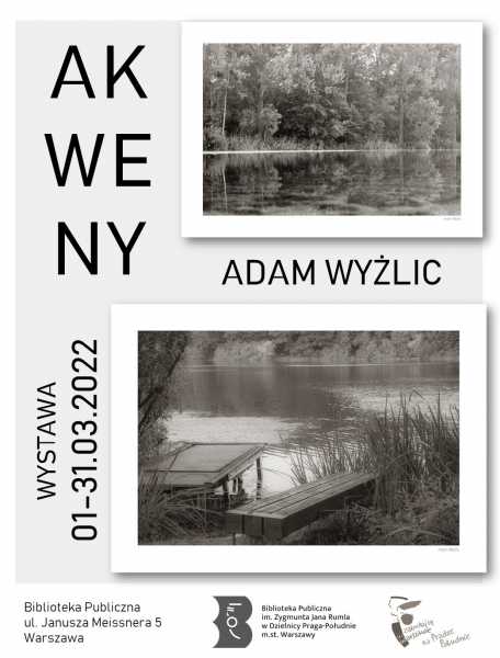"Akweny". Wystawa fotografii Adama Wyżlica