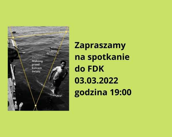 Mekong. Spotkanie z Grzegorzem Kaplą 