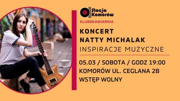 Inspiracje muzyczne - koncert Natty Michalak