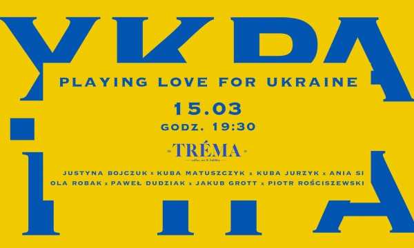 Koncert Playing Love for Ukraine