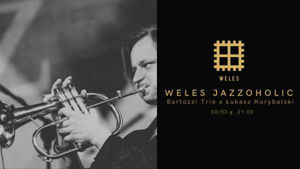 Weles Jazzoholic: Bartozzi Trio x Łukasz Korybalski