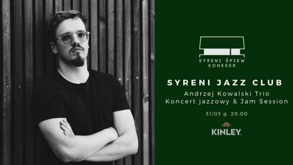 Andrzej Kowalski Trio | Syreni Jazz Club x Kinley