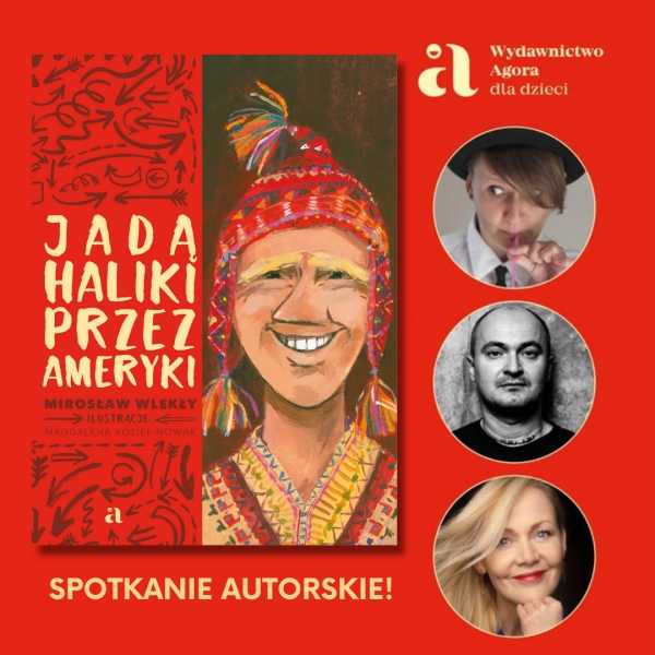 Jadą Haliki przez Ameryki - premiera książki i spotkanie z Mirosławem Wlekłym i Magdą Kozieł-Nowak