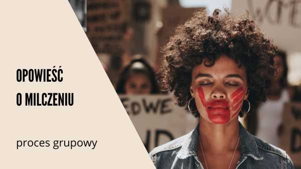 Opowieść o milczeniu – proces grupowy