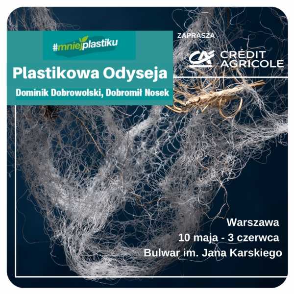 Plastikowa Odyseja – wystawa plenerowa w Warszawie (10 maja - 3 czerwca)