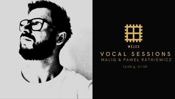 Maliq & Paweł Ratkiewicz | Vocal Sessions at Weles