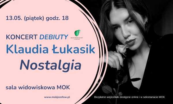 "Nostalgia" Klaudia Łukasik / koncert z cyklu "Debiuty"
