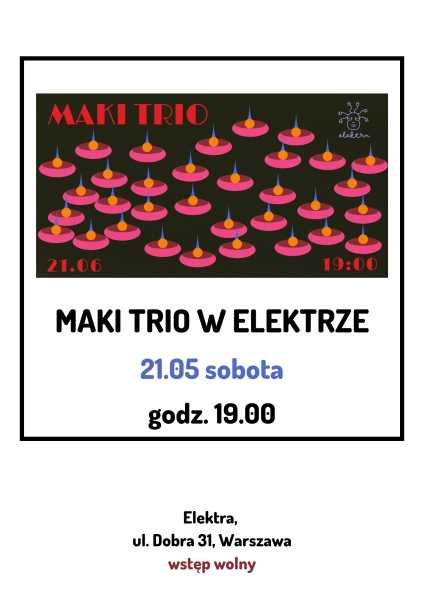Maki Trio w Elektrze