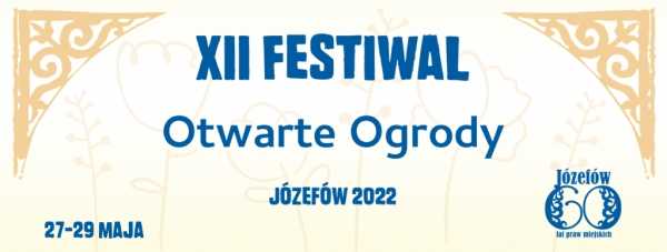 XII Festiwal Otwarte Ogrody Józefów 2022
