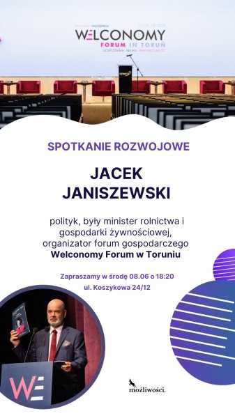 Spotkanie rozwojowe z Jackiem Janiszewskim w Klubie Możliwości (polityk, minister rolnictwa, organizator Welconomy))