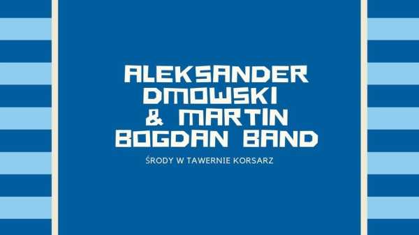 Aleksander Dmowski & Martin Bogdan Band w Tawernie Korsarz