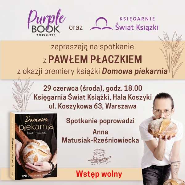 Spotkanie z okazji premiery książki "Domowa piekarnia" autorstwa Pawła Płaczka