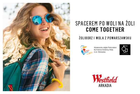 Spacery „Po Woli na Żoli” z Westfield Arkadia