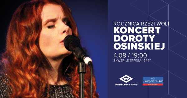 Koncert Doroty Osińskiej upamiętniający ofiary Rzezi Woli
