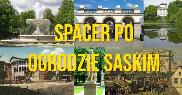 Spacer po Ogrodzie Saskim