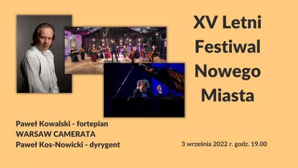 XV LETNI FESTIWAL NOWEGO MIASTA / Paweł Kowalski - fortepian / WARSAW CAMERATA