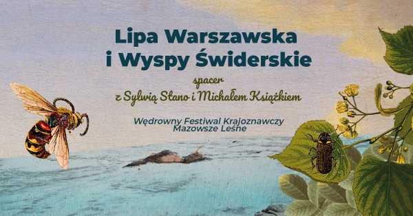 Lipa warszawska i Wyspy Świderskie – spacer z Sylwią Stano i Michałem Książkiem