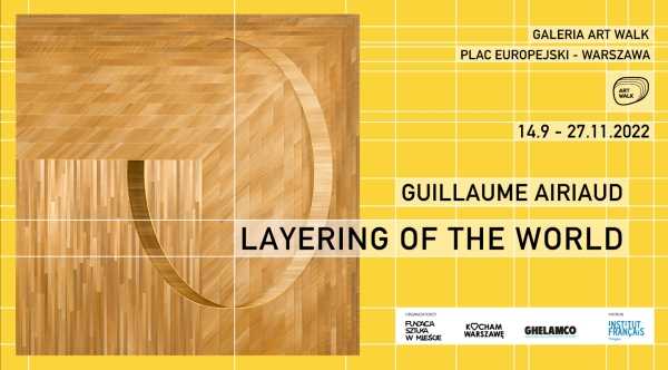 „Layering of the World” – wystawa Guillaume’a Airiauda w galerii Art Walk na placu Europejskim