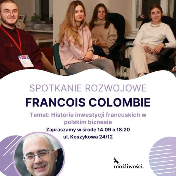 Spotkanie rozwojowe z Francois Colombie w Klubie Możliwości / Historia inwestycji francuskich w polskim biznesie