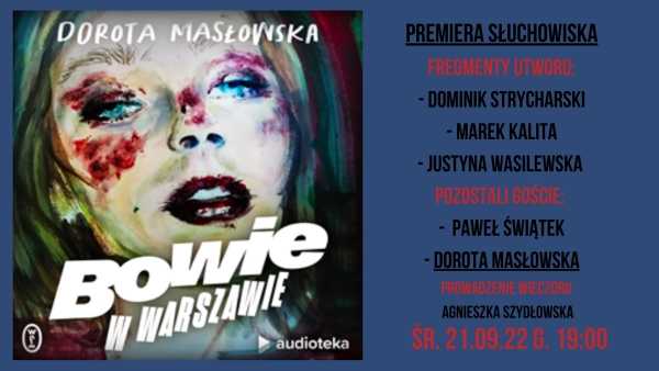 Bowie w Warszawie - premiera słuchowiska i spotkanie m.in z Dorotą Masłowską
