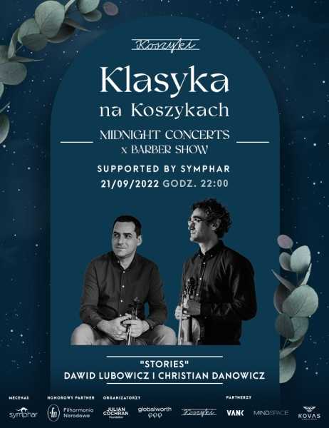 Klasyka na Koszykach Midnight Concerts x barber show | Dawid Lubowicz i Christian Danowicz