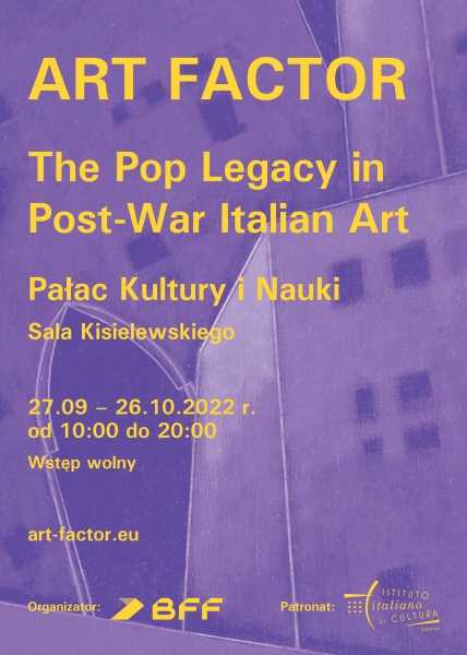 ART FACTOR – The Pop Legacy in Post-War Italian Art [wystawa 27 września - 26 października]