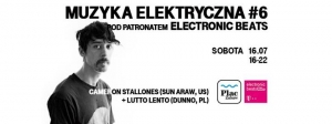 Muzyka Elektryczna #6: Cameron Stallones (US) + Lutto Lento