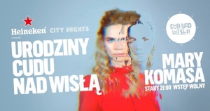 Heineken City Nights x Urodziny Cudu nad Wisłą // Mary Komasa
