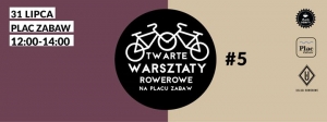 Otwarte warsztaty rowerowe na Placu Zabaw