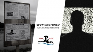 Opowiem Ci "Bajkę" - pokaz unikalnych materiałów filmowych o Wiśle i Powstaniu Warszawskim