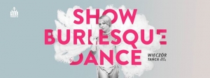 Wieczór Tańca nad Wisłą: Show Burlesque Dance - lekcja & tańce