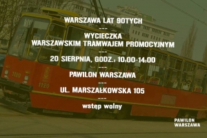 Warszawa lat 90tych - wycieczka Warszawskim Tramwajem Promocyjnym