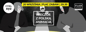 Plan Filmowy | Wieczór z polską animacją - powtórka