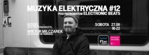 Muzyka Elektryczna #12: Kosel + Wiktor Milczarek