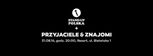 Stand-up Polska + Przyjaciele i Znajomi