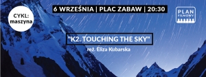 Plan Filmowy | K2. Touching the Sky