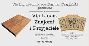 Vernisaż z tomiku poe - Via Lupus - Dariusz Czapliński