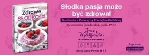 Zdrowe słodkości: spotkanie z Katarzyną Maciejko-Zielińską