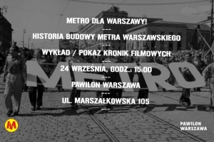 Metro dla Warszawy! Wykład + pokaz kronik filmowych