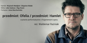 Przedmiot: Ofelia, przedmiot: Hamlet - Czytanie performatywne