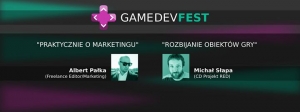 Game Dev Fest 3 - vol. 1 - A. Pałka + M. Słapa