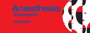 Placówka: transopera Anæsthesia | Premiera