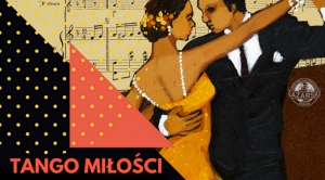 Tango Miłości w Łazarskim - koncert i pokaz tańca