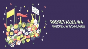 IndieTalks #4 - Muzyka W Działaniu
